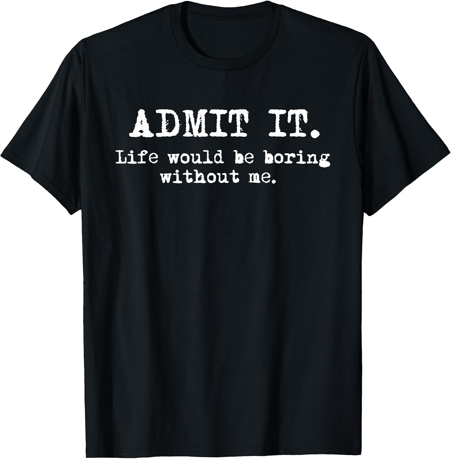 Funny Sayings Sarcasm Quotes Apparel