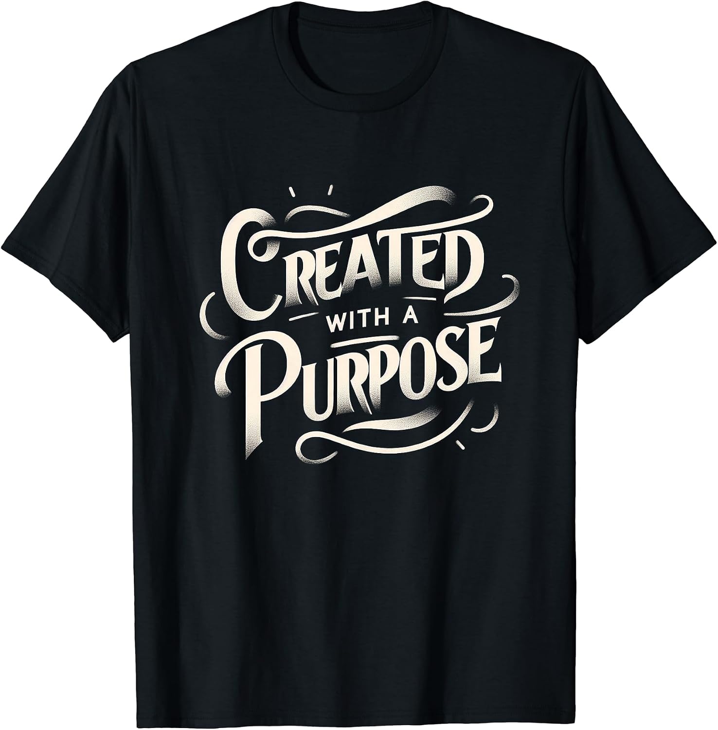 Created With a Purpose - Inspirational Motivational Cristian T-Shirt