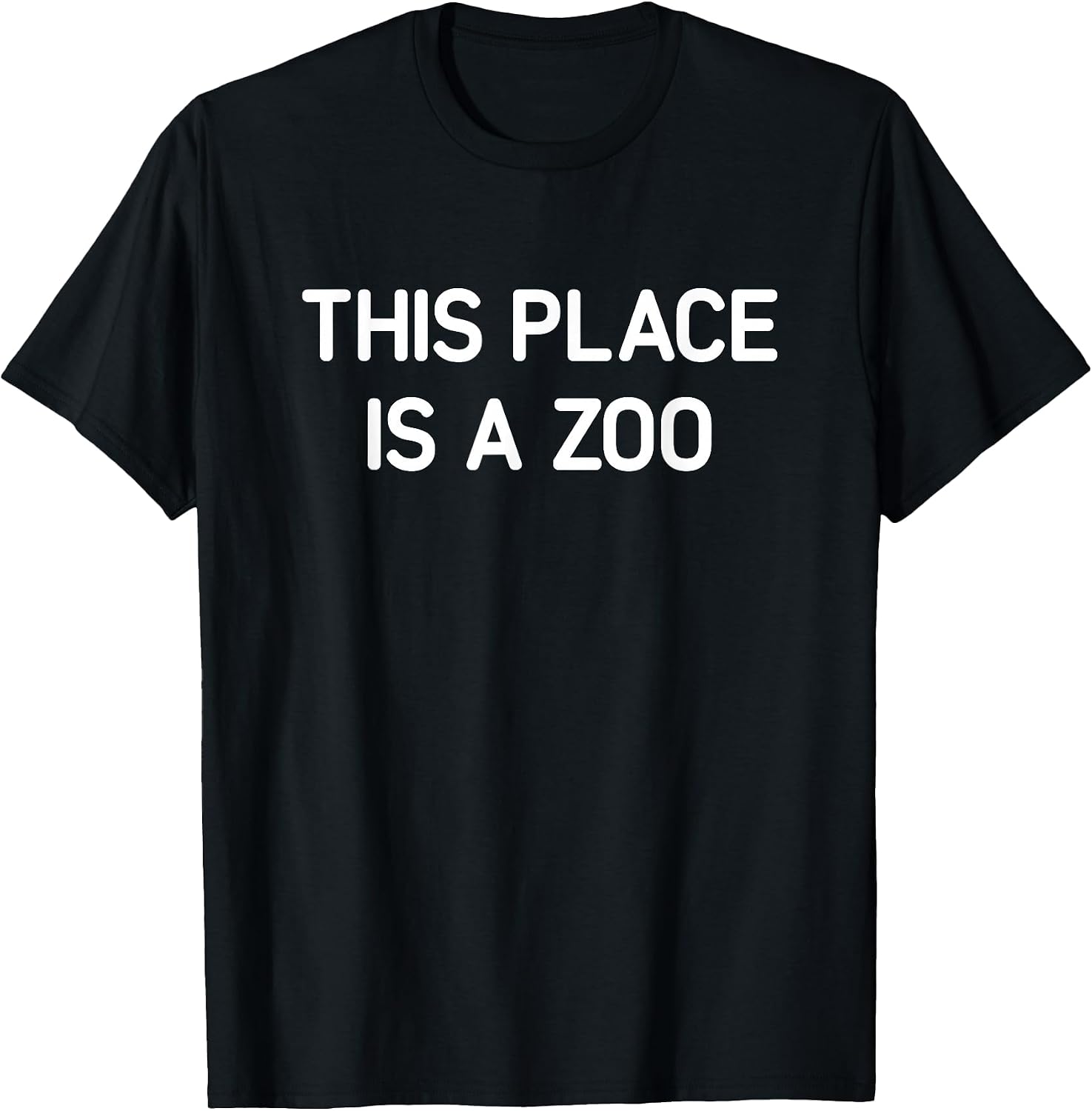 This Place is A Zoo, Funny, Jokes, Sarcastic T-Shirt