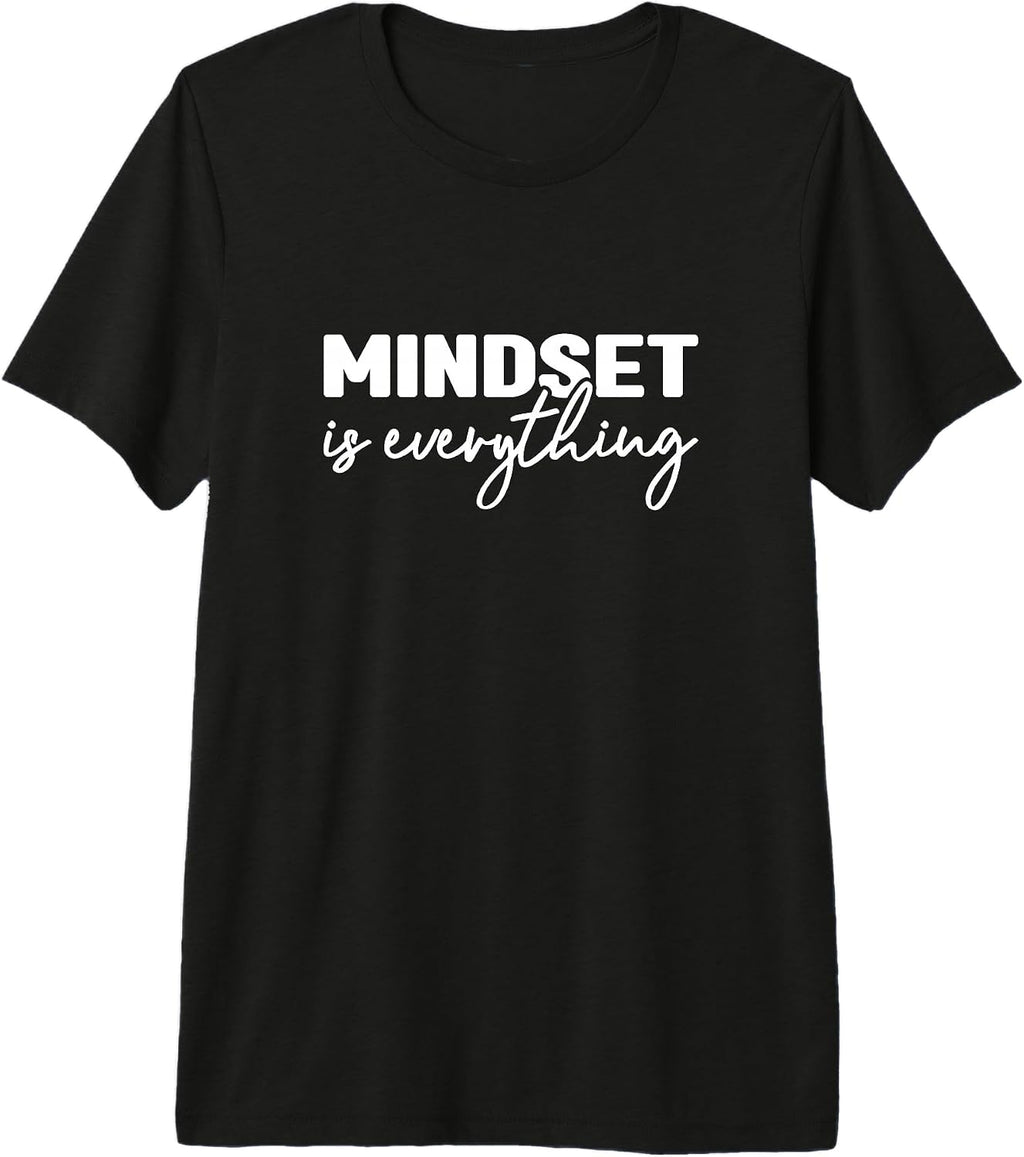 Mindset Is Everything Positive Saying Shirt & Gift