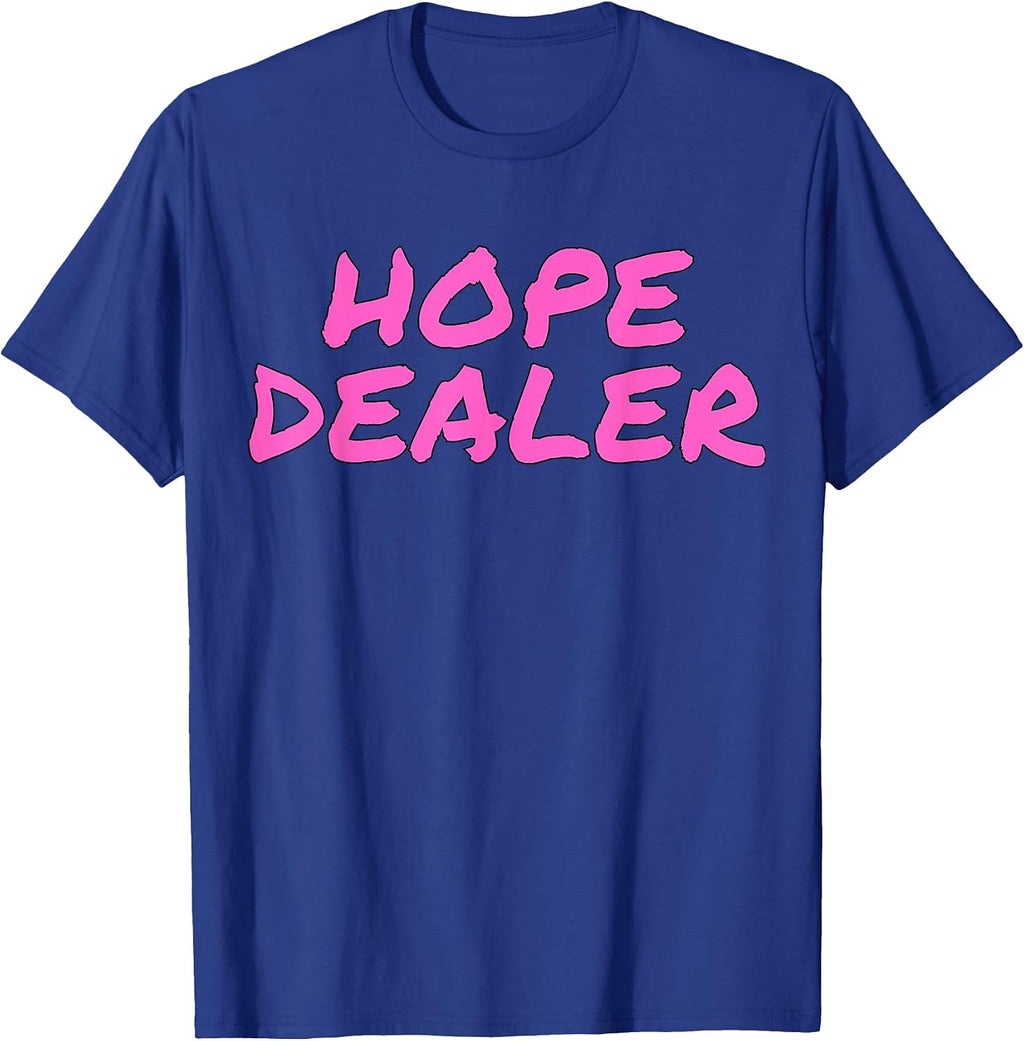 Hope Dealer Kindness Motivational For Men Apparel