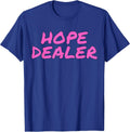 Hope Dealer Kindness Motivational For Men Apparel