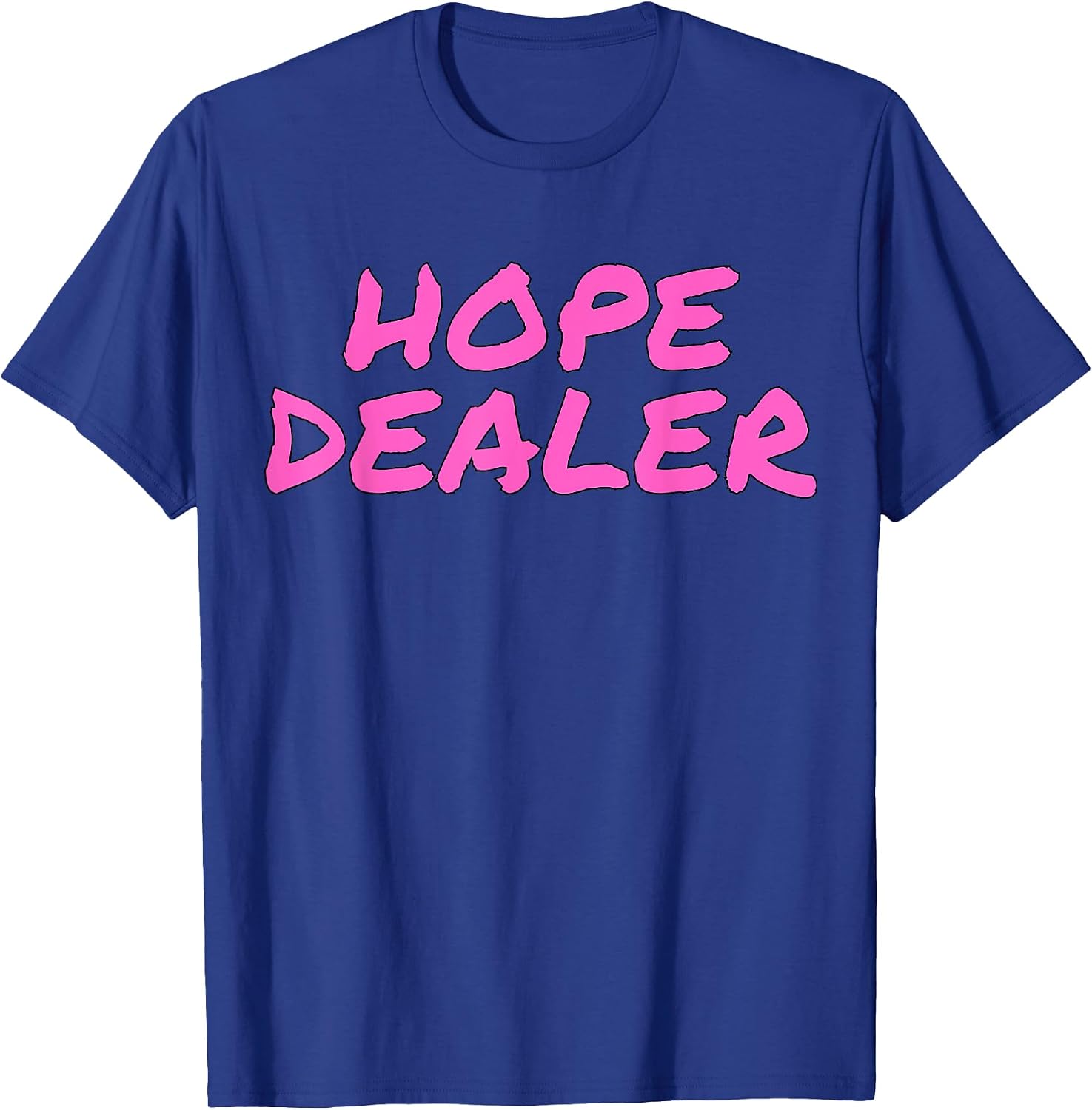 Hope Dealer Kindness Motivational For Men Apparel