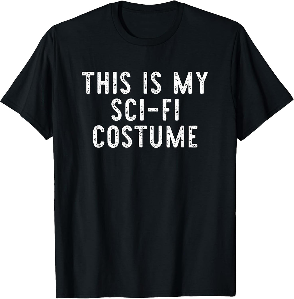 Halloween This Is My Sci-Fi Costume
