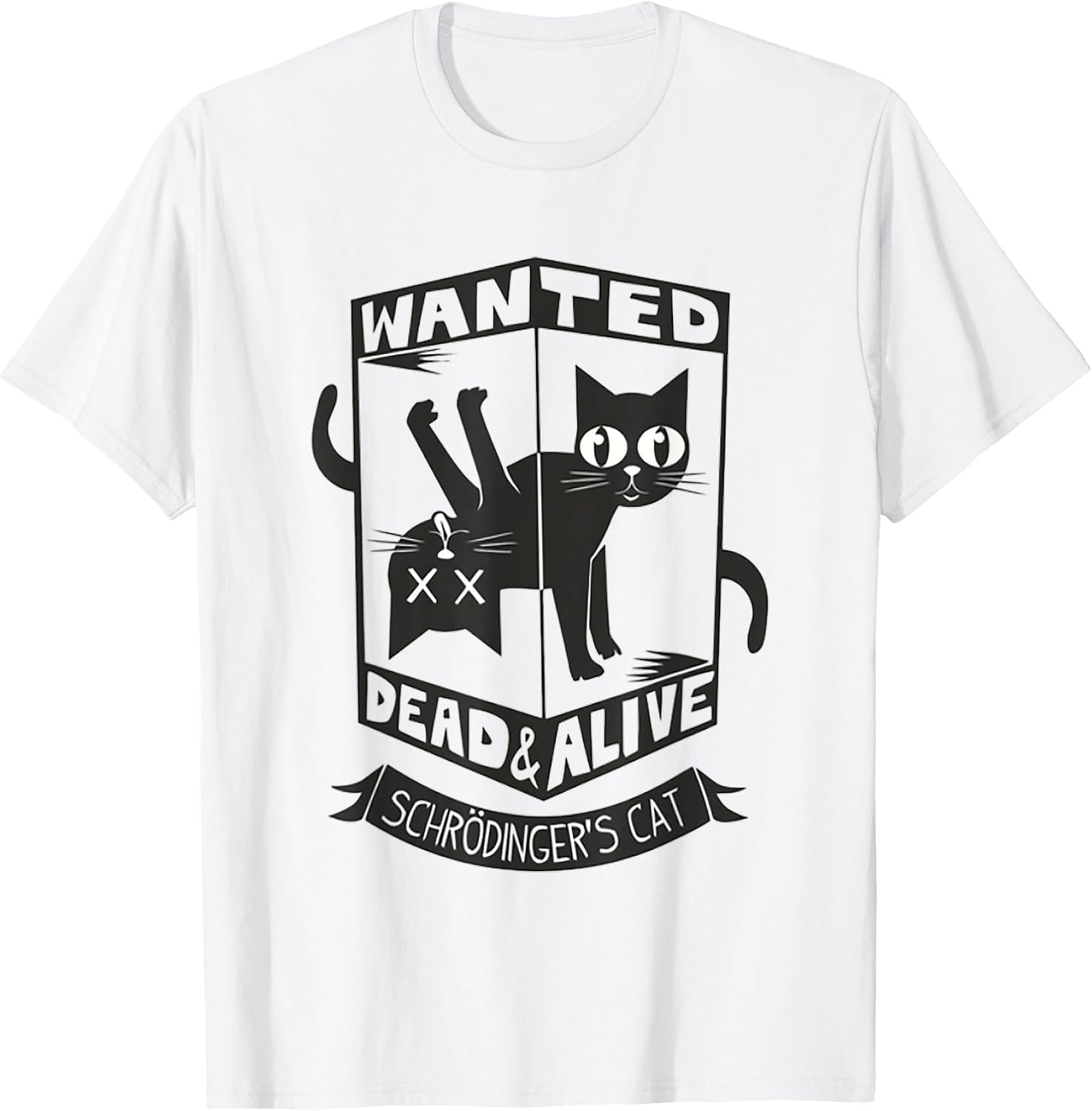Funny Kitty Lovers Wanted Dead and Alive Schrodinger's Cat T-Shirt