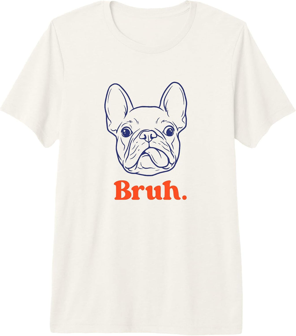 Funny French Bulldog Bruh Dog Lover Premium Tri-Blend T-Shirt