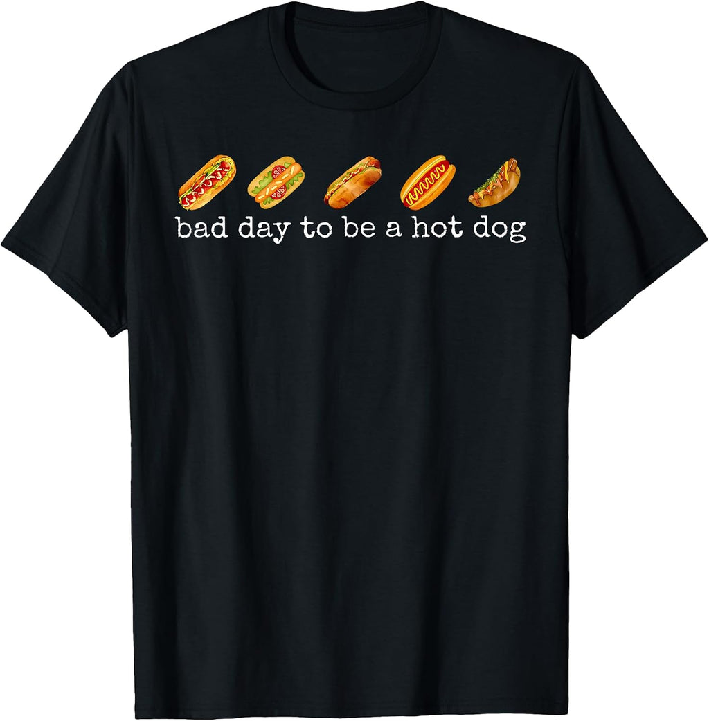 Bad Day to Be A Hot Dog - Hot Dog Lover Fast Food Wiener T-Shirt