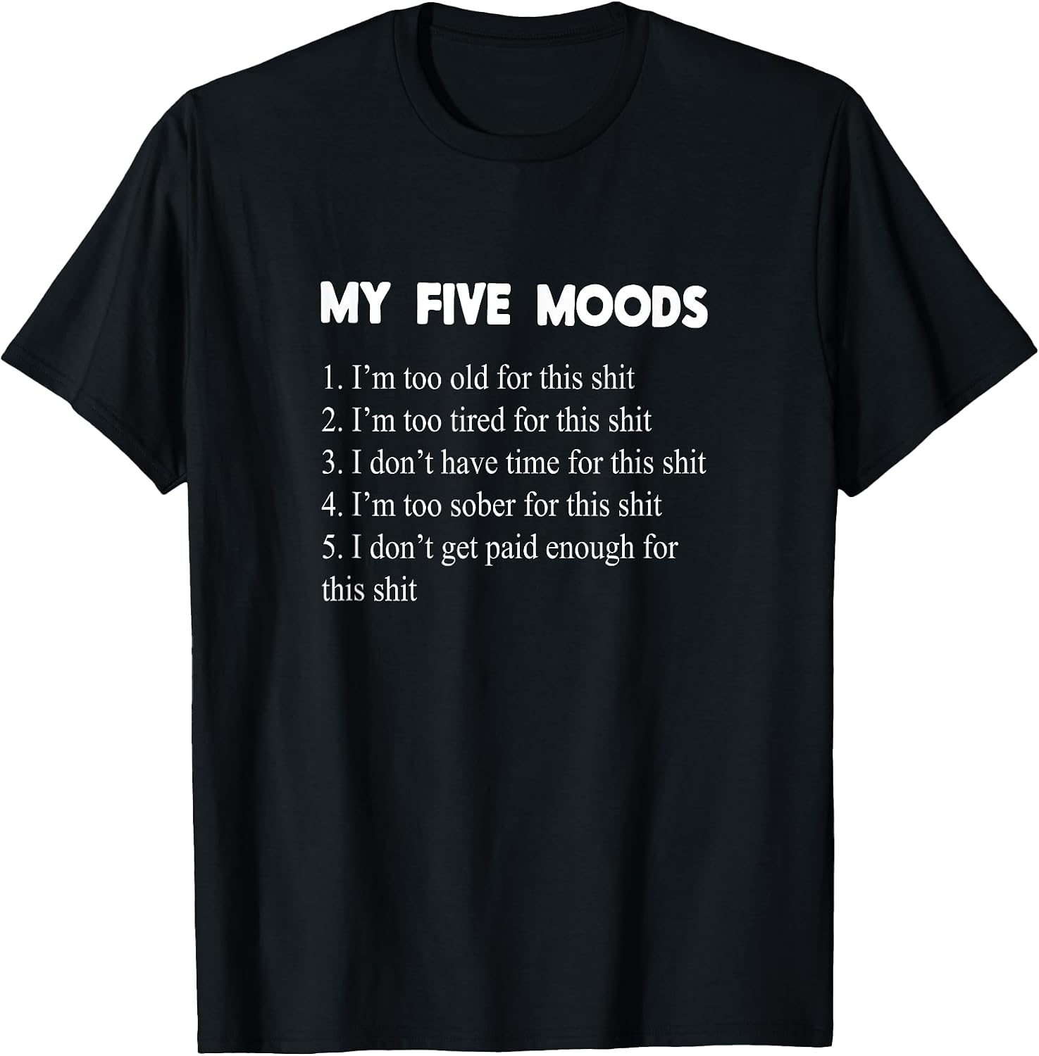 My Five Moods Funny Sarcastic Snarky Adult Humor Pun Joke Short Sleeve T-Shirt