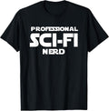 Funny Nerdy Sci Fi Geek Slogan Tees