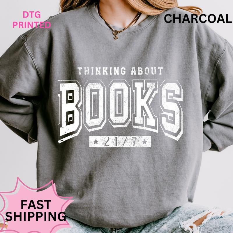 Thinking About Books 24/7 Sweatshirt ~ Unisex Apparel Relaxed Fit Printed in the USA Clothing Womenswear Casual and...