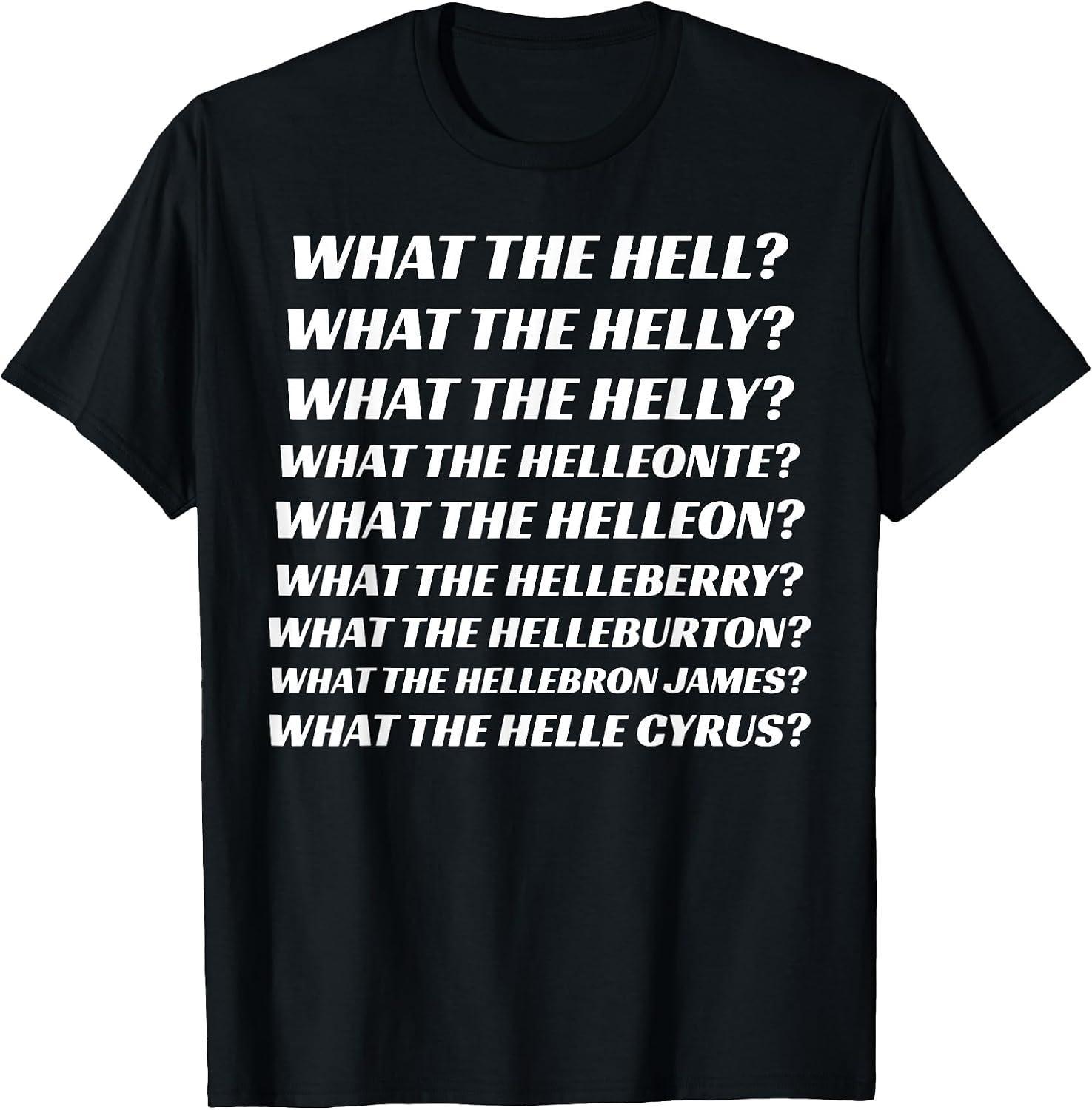 Funny What The Hell What The Helly Tee Shirt