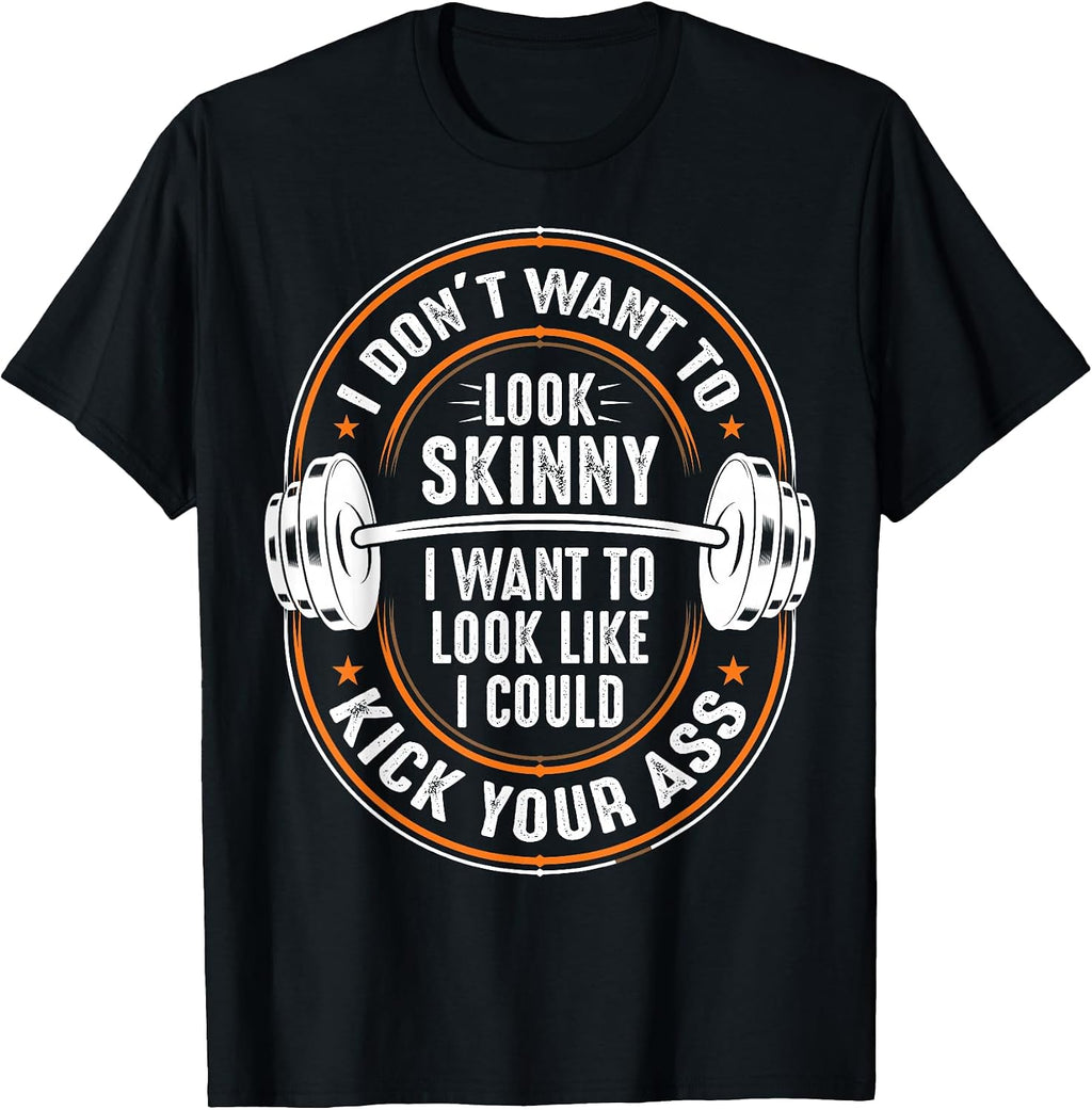 Funny I Dont Want To Look Skinny Gift for Women