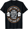 Funny I Dont Want To Look Skinny Gift for Women
