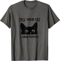 Black Cat Tell Your Cat I Said pspsps Funny Cat T-Shirt