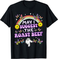 May I Suggest The Roast Beef Funny Embarrassing Adult Humor T-Shirt