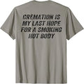 Back Cremation Last Hope Smoking Body Tee Unisex T-shirt, Sweatshirt, Hoodie (1)