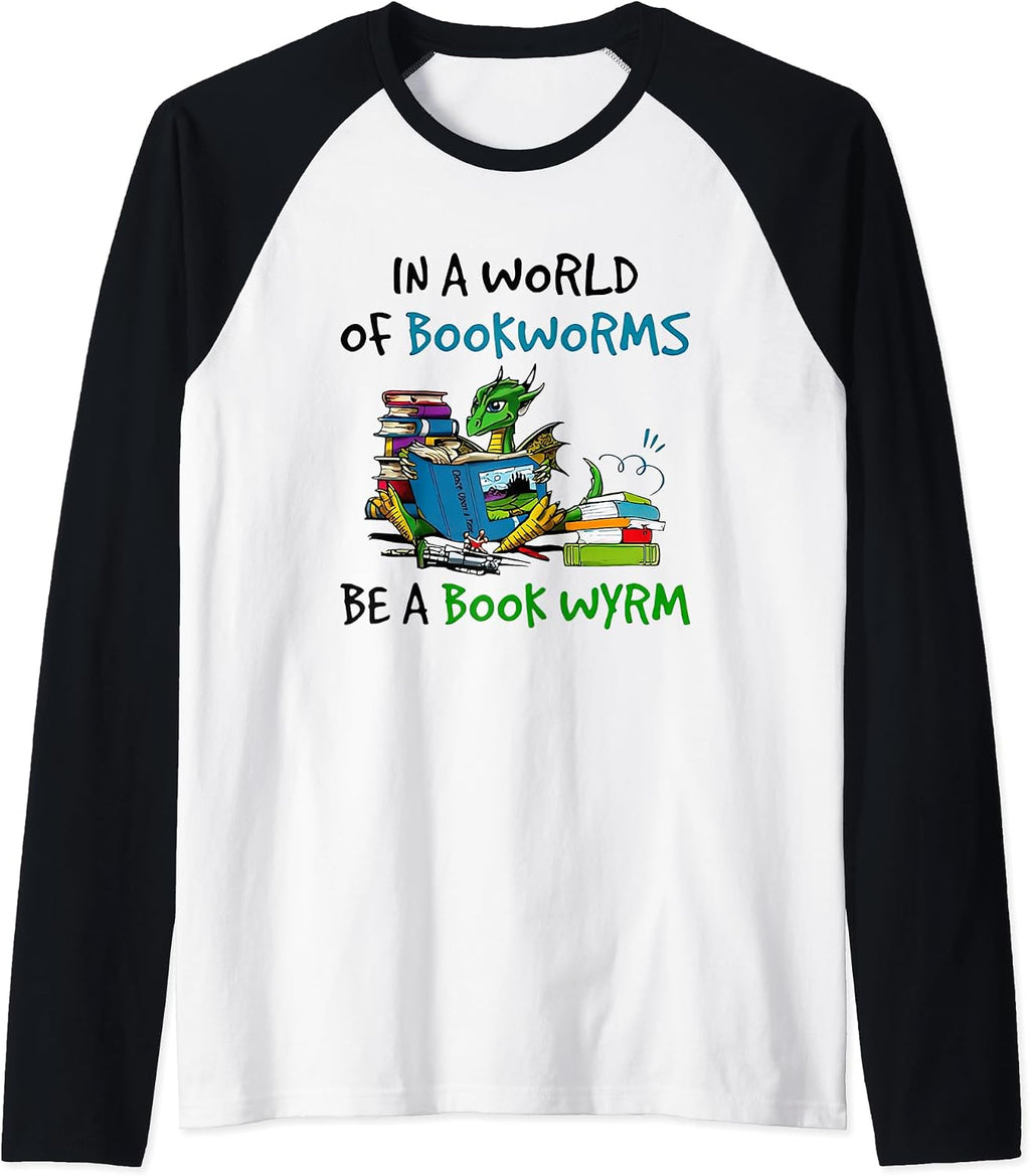 Dragon In A World Of Bookworms Be A Book Wyrm Tees