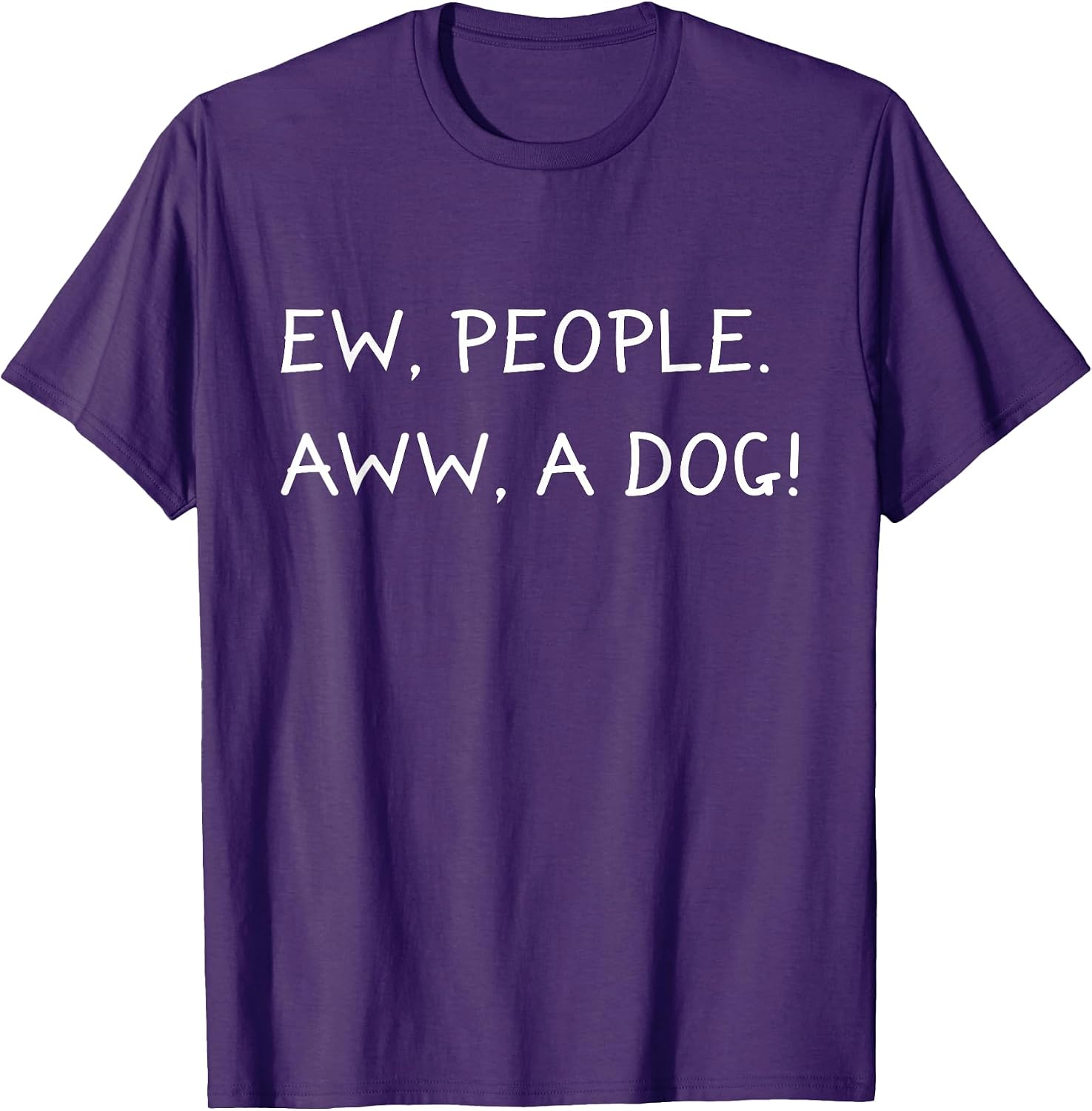 Ew People Aww A Dog Anti Social Dog Lover I Hate People Gift T-Shirt