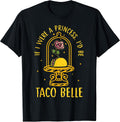 If I Were A Princess I'd Be Taco Belle Flower