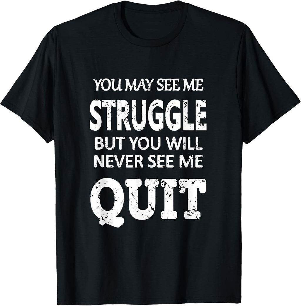 Inspirational Workout Motivation Inspiring Saying Men Women T-Shirt