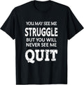 Inspirational Workout Motivation Inspiring Saying Men Women T-Shirt