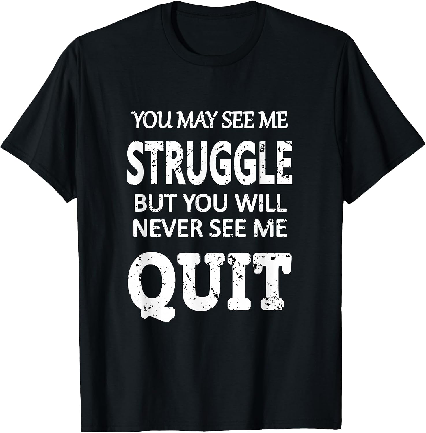 Inspirational Workout Motivation Inspiring Saying Men Women T-Shirt