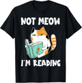 Cat Lover and Love Reading Not Meow I'm Reading Cat & Book T-Shirt for Men Women Girls Kids