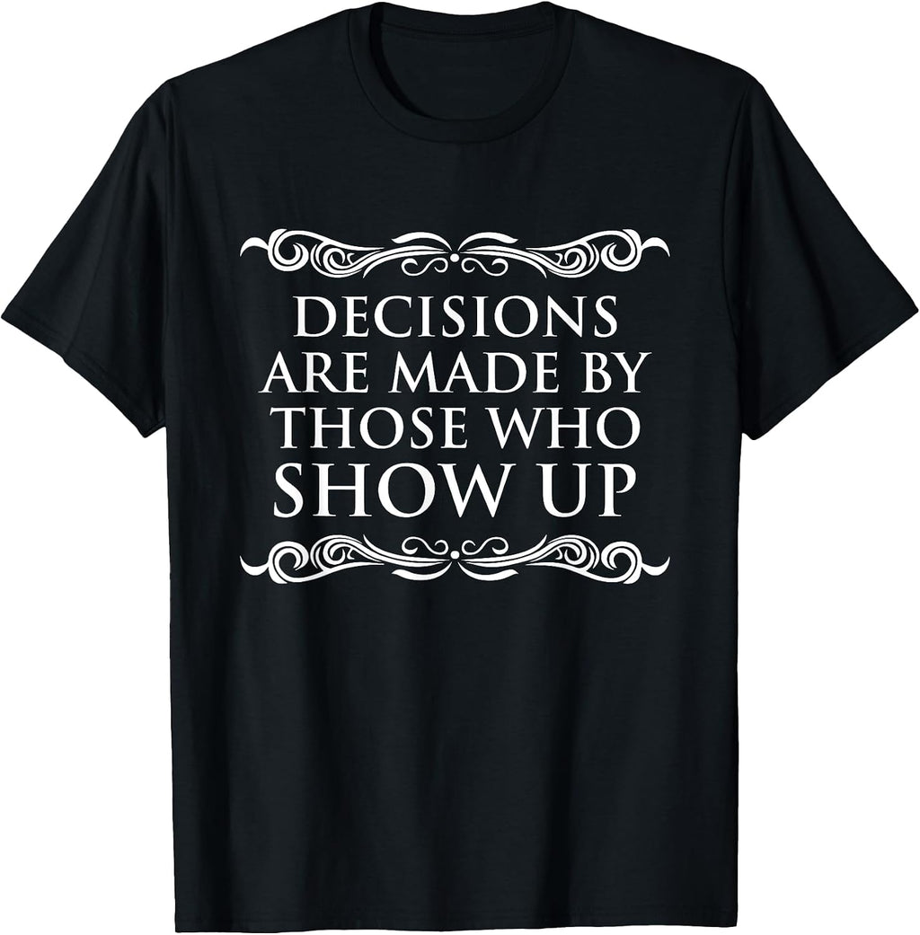 Decisive Decisions Tees