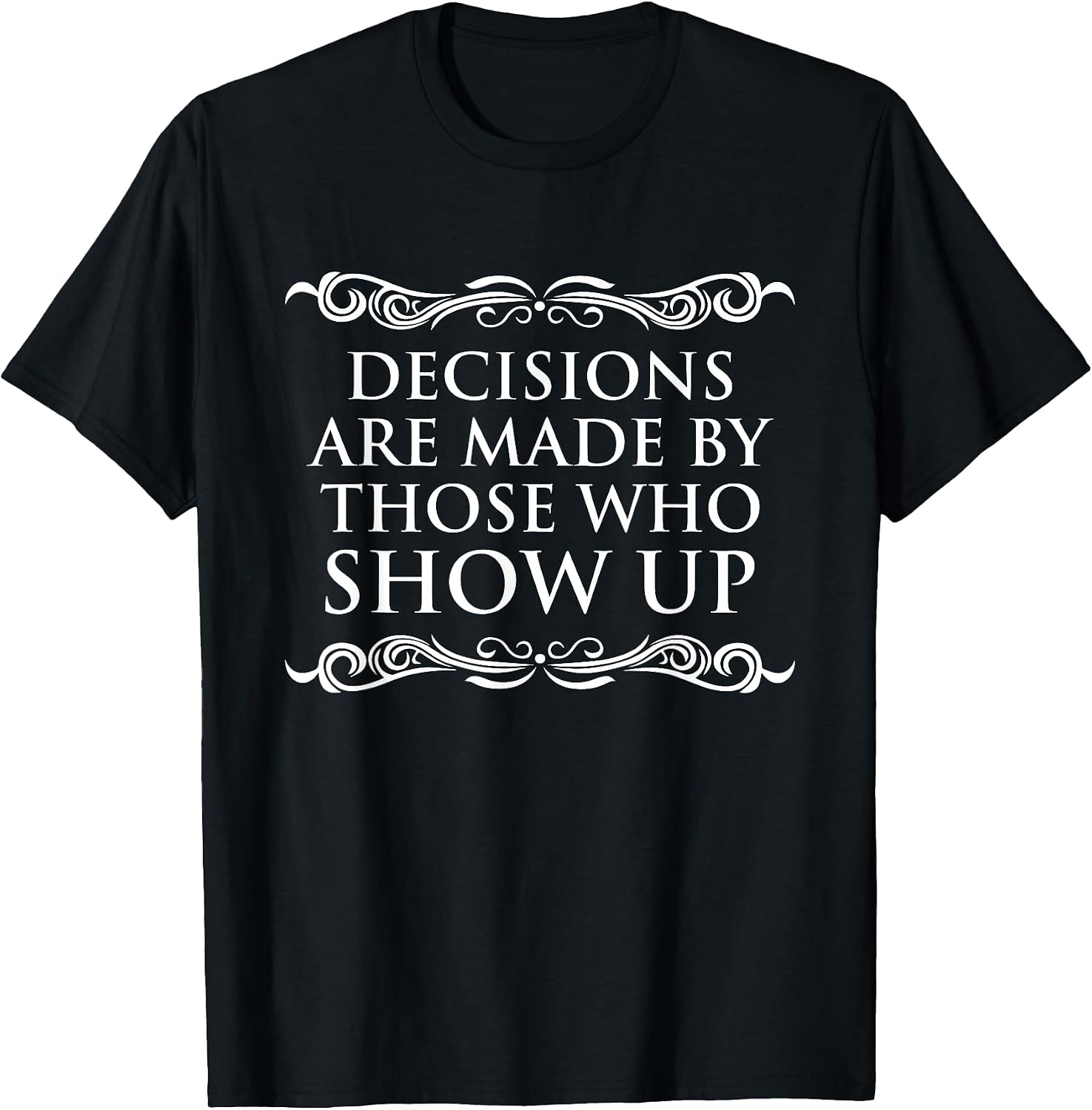 Decisive Decisions Tees