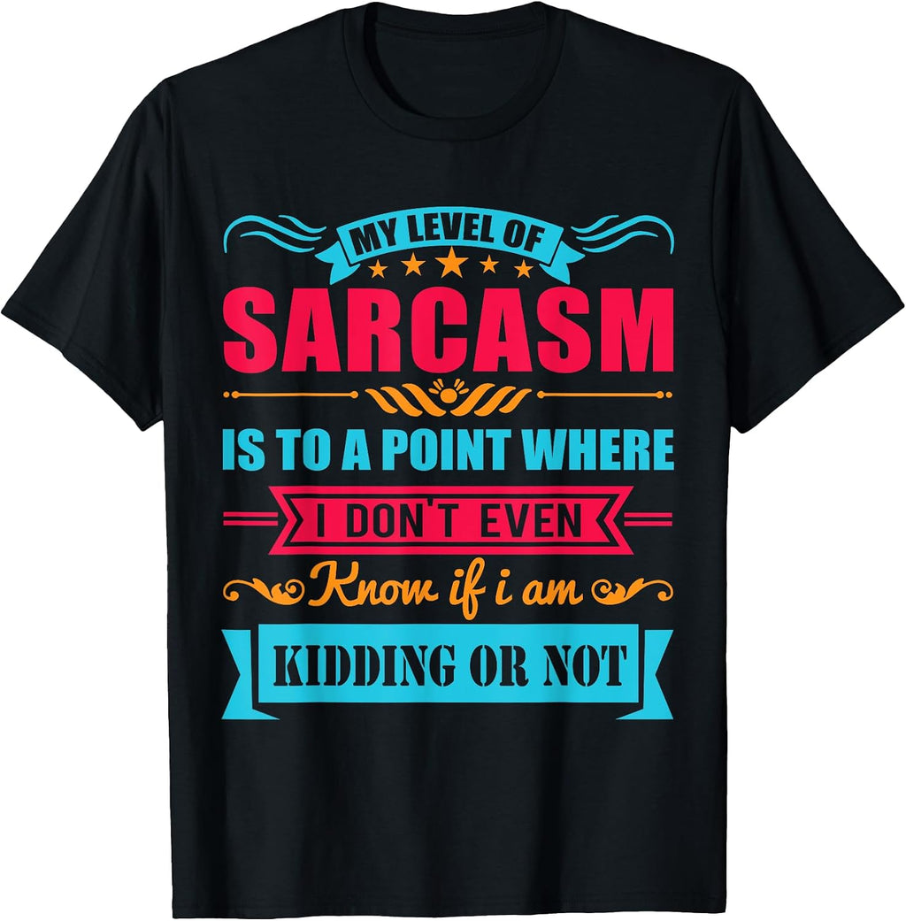 My Level Of Sarcasm, I Don't Even Know - Sassy