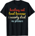 Healing Out Loud Because I Nearly D!ed In Silence
