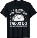 Motivational Mental Health Ok To Fall Apart Taco Awareness T-Shirt
