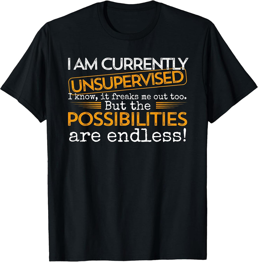 Currently Unsupervised Novelty Graphic Sarcastic Men Women T-Shirt