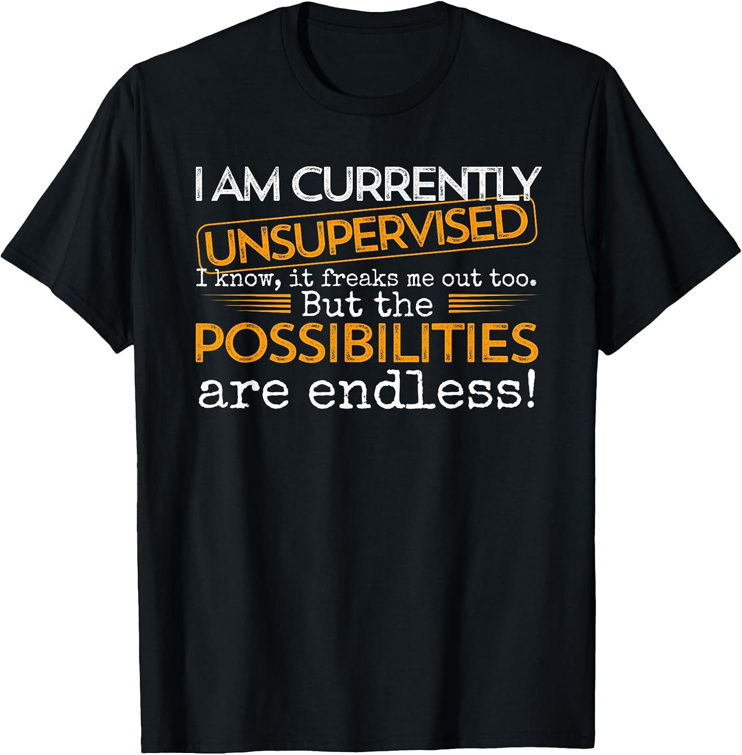 Currently Unsupervised Novelty Graphic Sarcastic Men Women T-Shirt