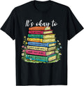 It's Okay to Feel Your Feeling Mental Health Motivational T-Shirt