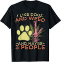 I Like Dogs And Weed And Maybe 3 People Merch Co.