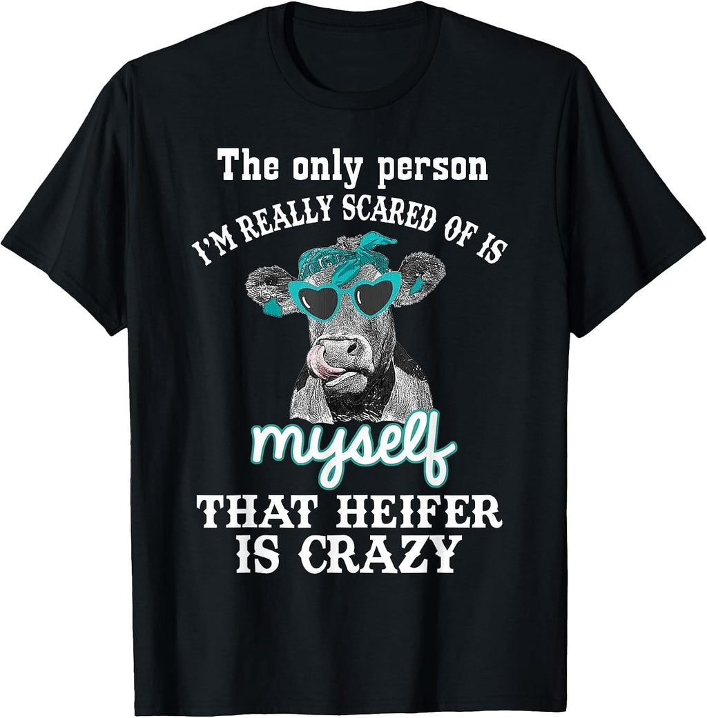 Funny Heifer I'm Really Scared Tee Shirt