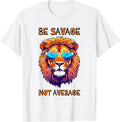 Be Savage Not Average