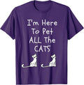 I'm Here To Pet All The Cats