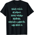 Existence Is Pain Shirts