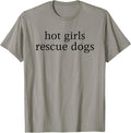 Hot Girls Rescue Dogs, Dog Mom, Dog Lover T-Shirt