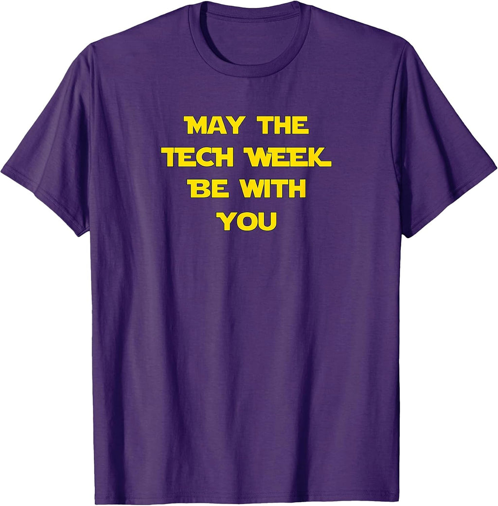 Funny Be With You Tech Week Theatre Geek Shirts