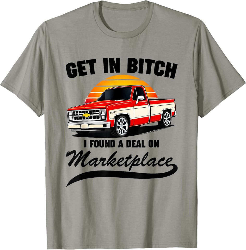 Get In Bitch I Found A Deal On Marketplace Tees