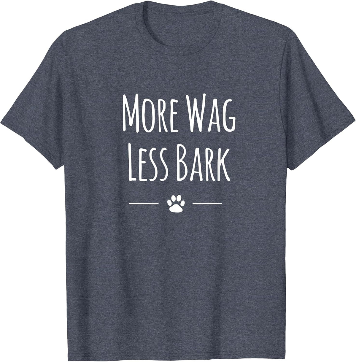 Cute More Wag Less Bark Shirt for Dog Lovers Men Women Kids T-Shirt