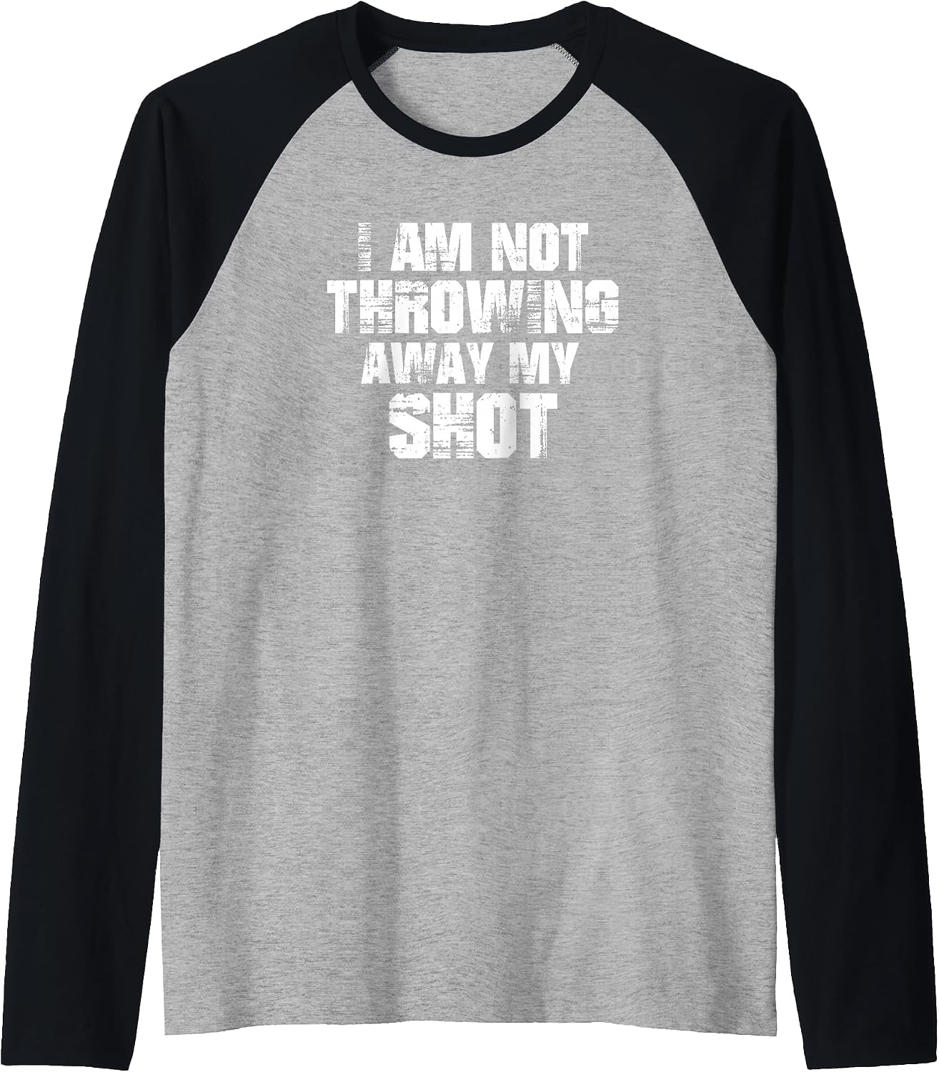 I Am Not Throwing Away My Shot Motivation T Shirt