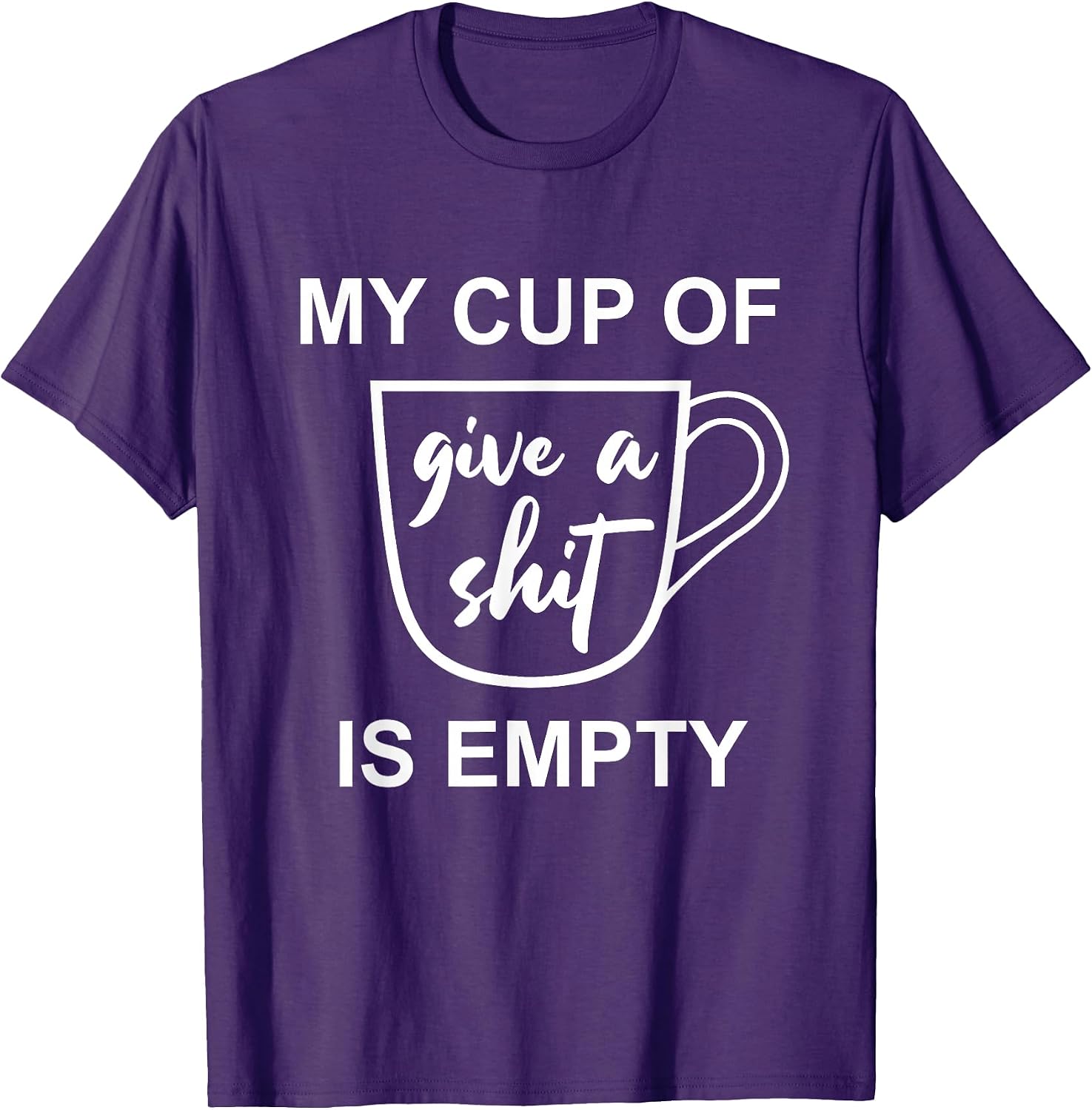 Funny Sarcastic Saying My Cup-Of Give A Shit-Gifts