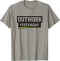 Outwork Yesterday Gym Motivation Quotes Working Out Humor T-Shirt