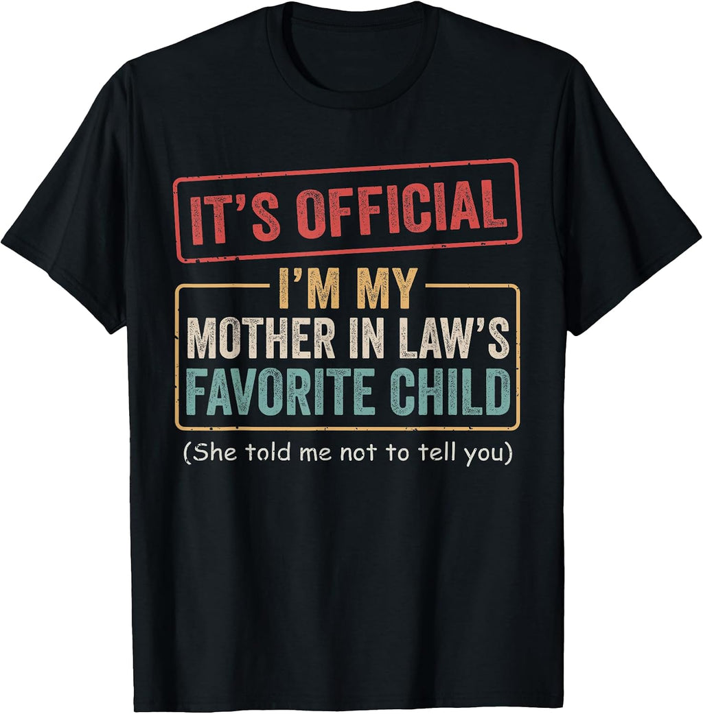 I'm My Mother In Law's Favorite Child Merch