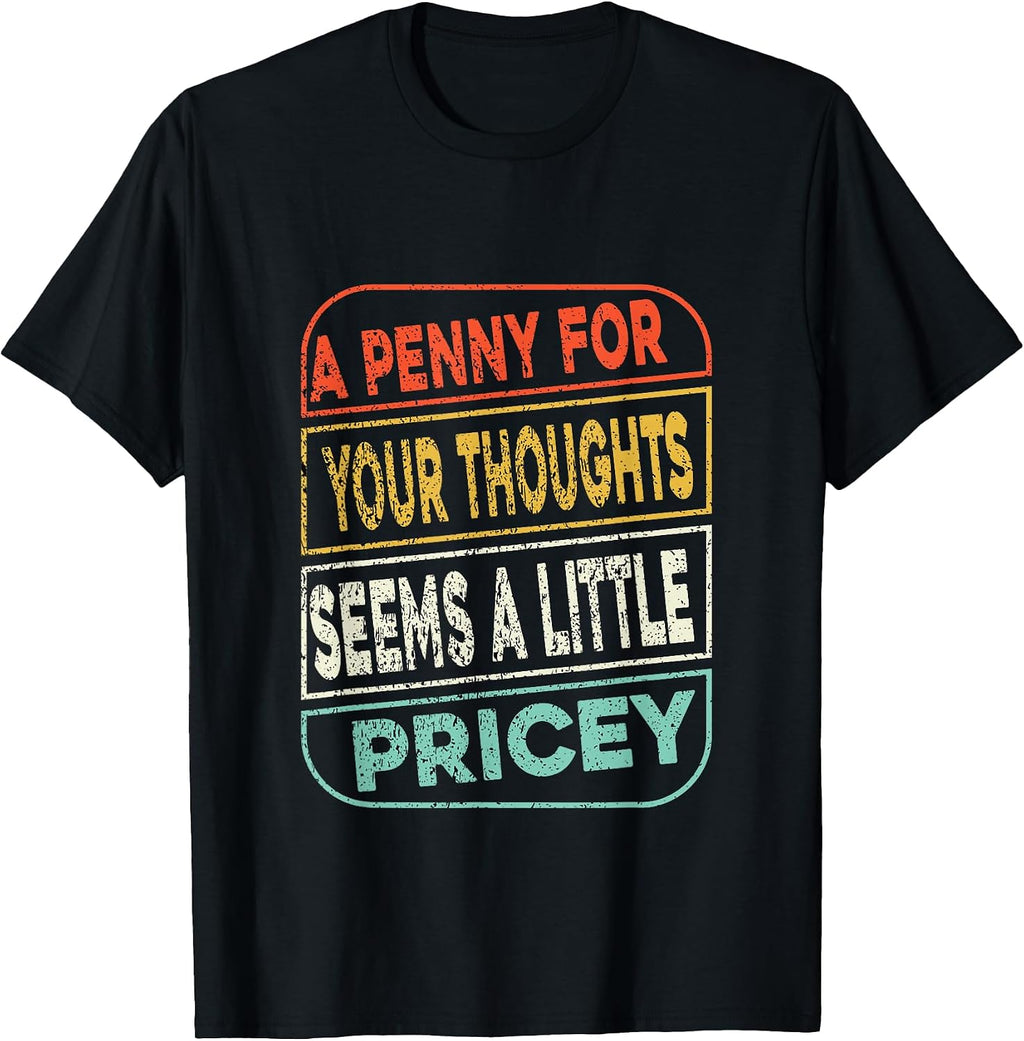 A Penny For Your Thoughts Seems A Little Pricey