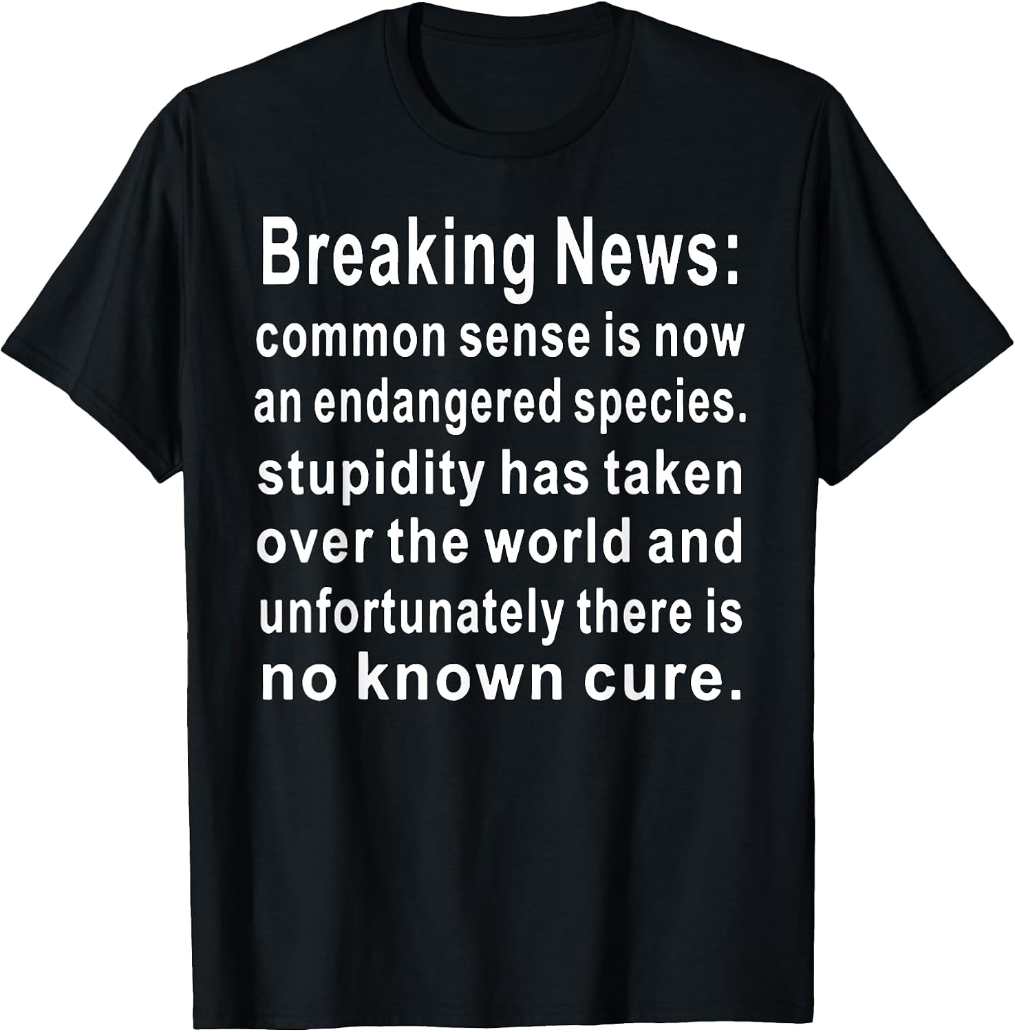 Funny Breaking News Common Sense Tee Shirt